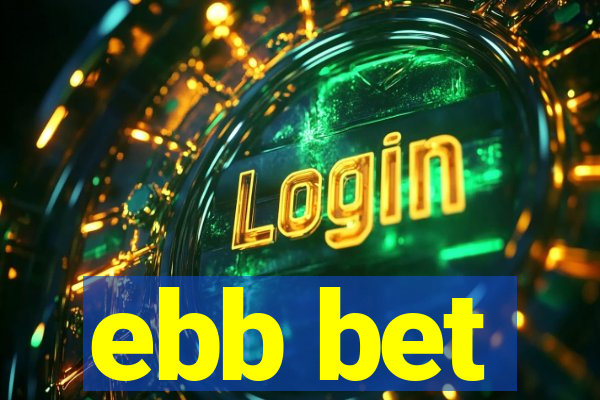 ebb bet